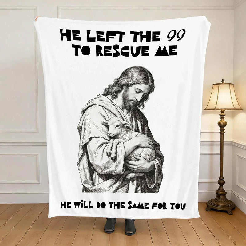 Christian Blanket He Left The 99 To Rescue Me Jesus The Good Shepherd Lost Sheep Parable Easter Faith Throw Gift For Believers PrintToucan