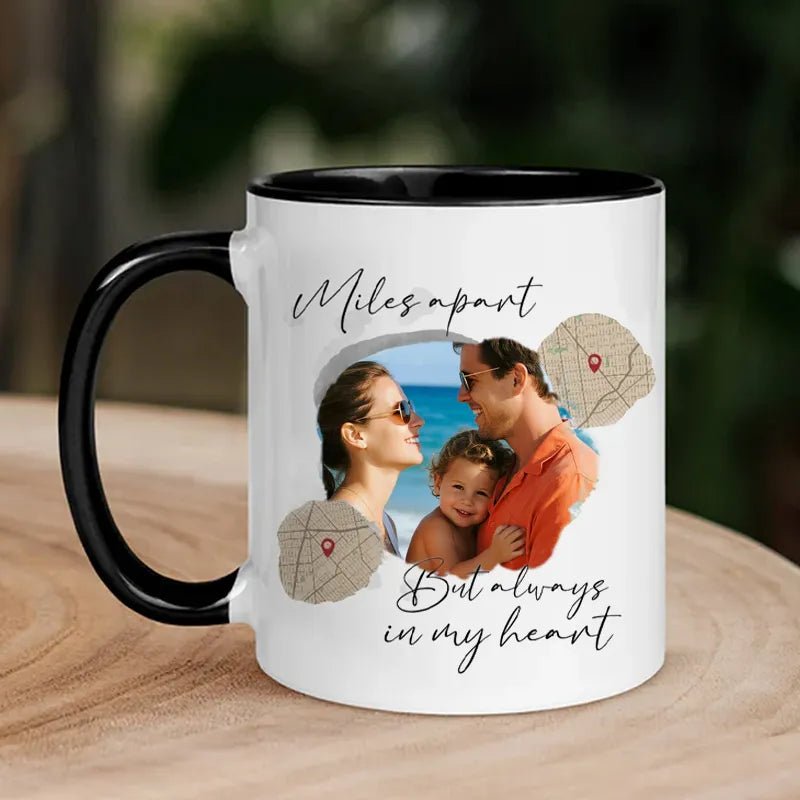 Custom Accent Coffee Mug – Miles Apart but Always in My Heart - printtoucan