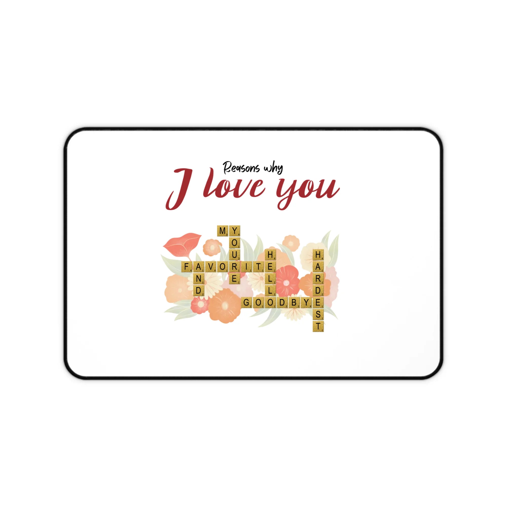 Custom Desk Mat – Reasons Why I Love You with Personalized Text - printtoucan
